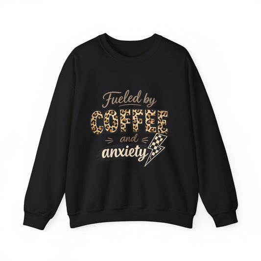 Coffee & Anxiety Sweatshirt — "Fueled by Coffee and Anxiety" Cozy Crewneck