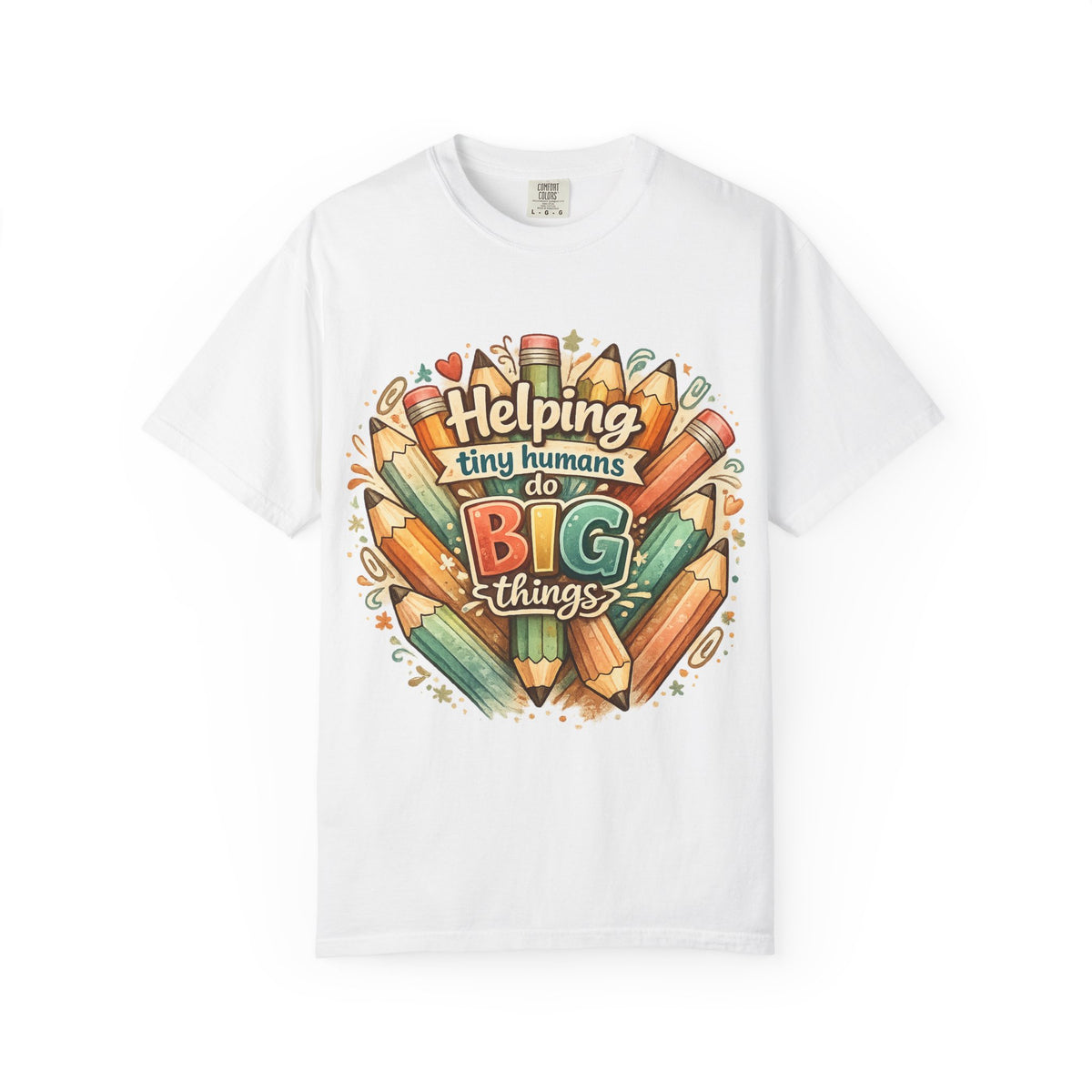 T-Shirt — “Helping Tiny Humans Do Big Things” Teacher & Caregiver Shirt