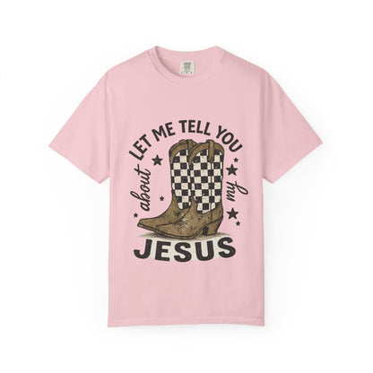 Let Me Tell You About My Jesus Cowboy T-Shirt