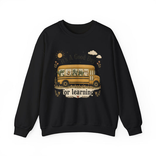 Crewneck Sweatshirt — "It's A Good Day for Learning" School Bus Design