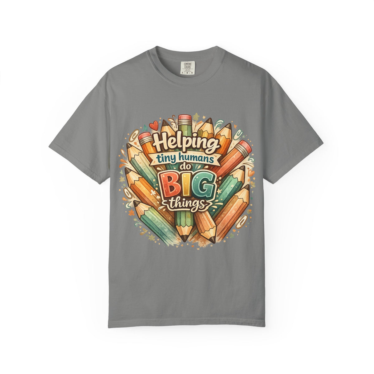 T-Shirt — “Helping Tiny Humans Do Big Things” Teacher & Caregiver Shirt