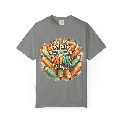 T-Shirt — “Helping Tiny Humans Do Big Things” Teacher & Caregiver Shirt