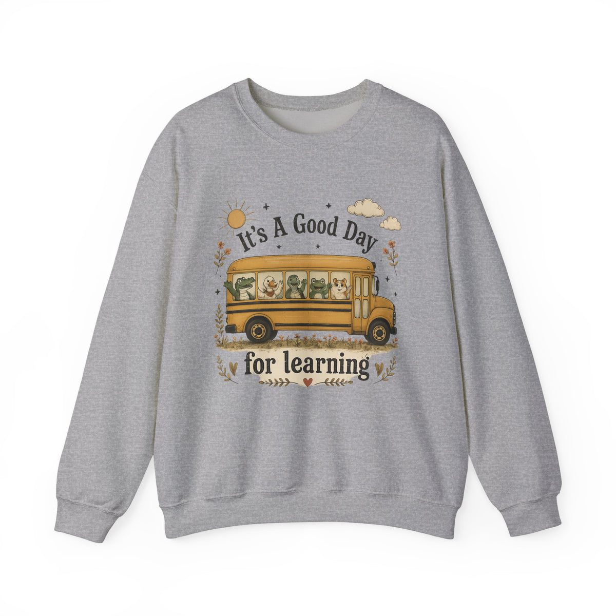 Crewneck Sweatshirt — "It's A Good Day for Learning" School Bus Design
